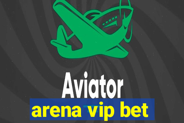 arena vip bet